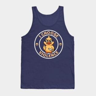 I Choose Violence - Funny Duck Tank Top